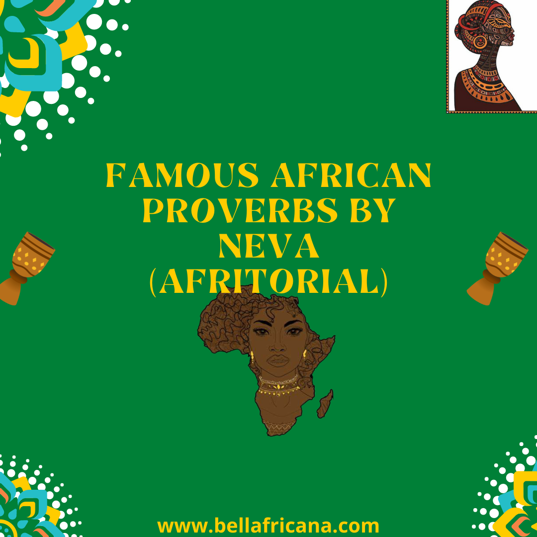 Famous African Proverbs by Neva (Afritorial)