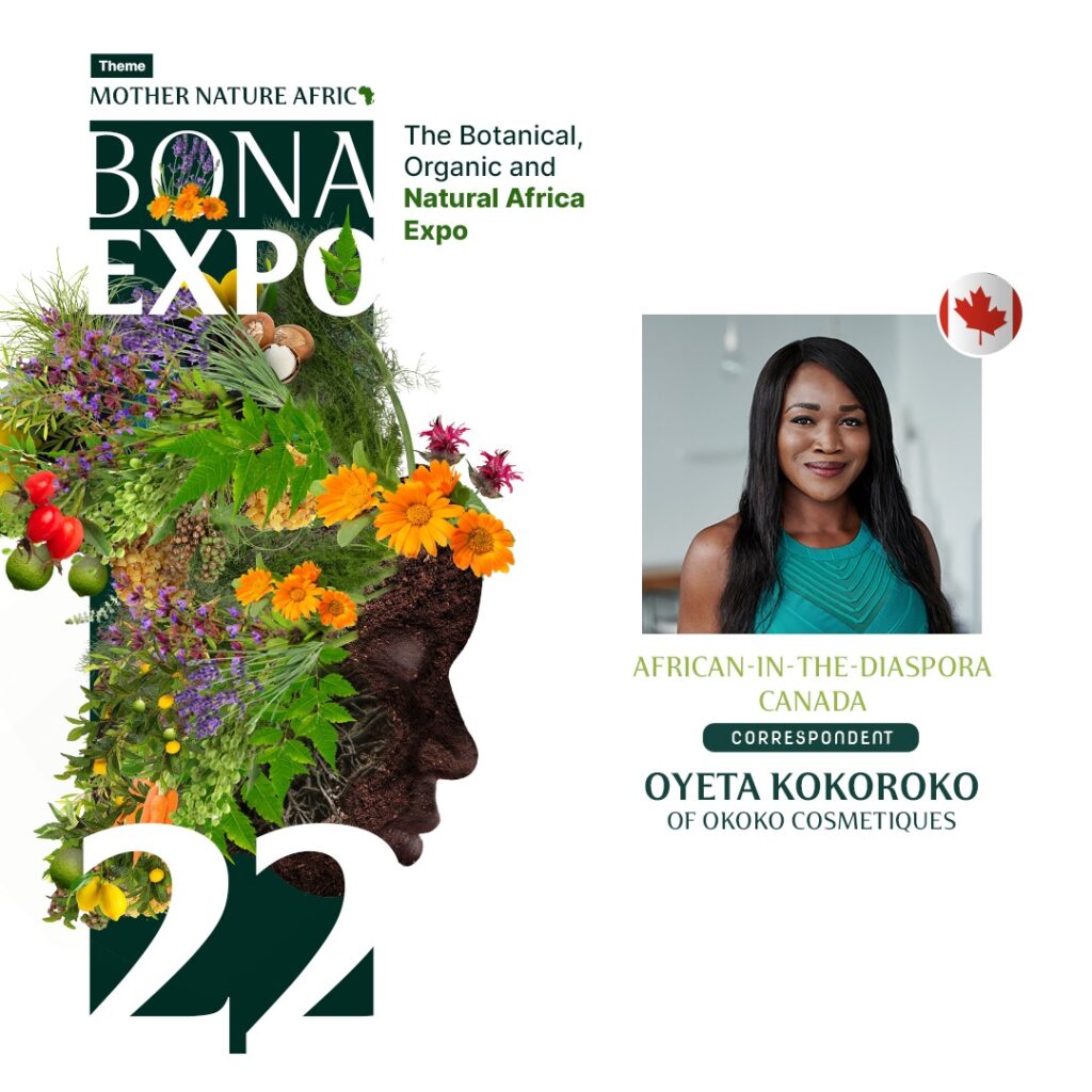 Canada Correspondent - BONA EXPO 22 sets to change the Course of Green Beauty in Africa!
