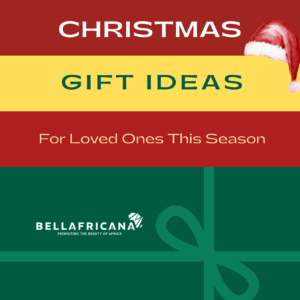 Christmas Gift Ideas for Loved Ones this Season by Bellafricana